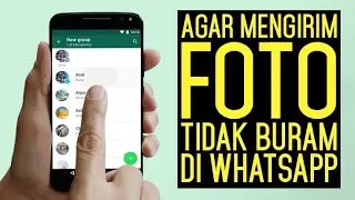 Agar Mengirim Foto di WHATSAPP Tidak Pecah dan Buram atau Agar Ukuran File Foto Tidak Kecil