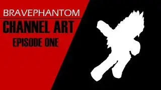 Making Channel Art / Episode One