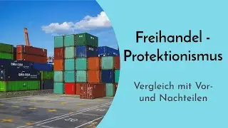 Free trade and protectionism in comparison simply explained - advantages and disadvantages of bot...