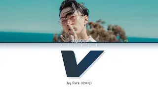 박재범 (Jay Park) - 'V' (Color Coded Lyrics Han/Rom/Eng/가사)