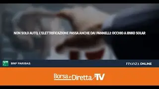 Non solo auto, l'elettrificazione passa anche dai pannelli: occhio a Jinko Solar