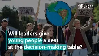 Will leaders give young people a seat at the decision-making table? | UNDRR