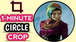 How to Easily Crop Your Photos into Circles (1-MINUTE TUTORIAL)