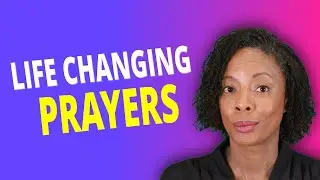 10 LIFE CHANGING Prayers You MUST Pray