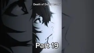 Death of Dazai Osamu part 19 #shorts #anime #cosplay