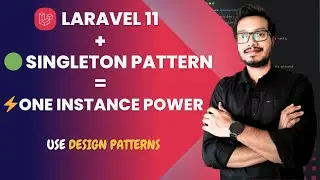 Singleton Design Pattern in Laravel 11: Backbone of Efficient Laravel Apps | Design Pattern