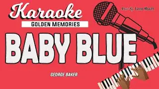 Karaoke BABY BLUE - George Baker // Music By Lanno Mbauth
