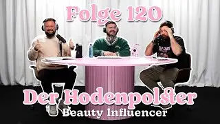 #120 Der Hodenpolster Beauty Influencer