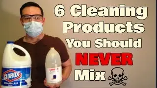 6 Cleaning Products Combinations To NEVER Mix | Bleach and Ammonia