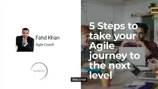 Top 5 Steps: Taking Agile transformations to the next level - Individuals, teams and organizations