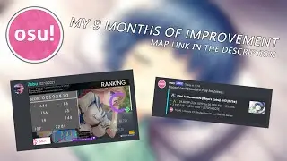 My 9 months of osu! Improvement