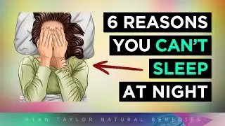 The Real Reasons You CAN'T Sleep