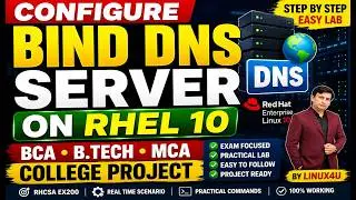Configure BIND DNS Server on RHEL 10 | RHCE RHCSA EX200 Exam Lab | BCA B.Tech MCA College Project#43