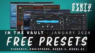 Synth Vault: first free presets of 2024! (FREE Presets for Omnisphere, Pigments, Repro-5, Model 82)