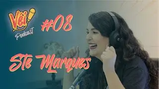 STE MARQUES - VÉI PODCAST #08