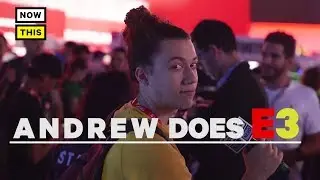 Andrew Does E3 | NowThis Nerd