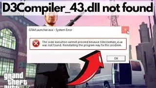 Fix GTAVLauncher.exe System Error | d3dcompiler_43.dll Was Not Found (GTA 5)