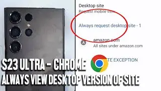 How To Always View Desktop Version of Website On Google Chrome on the Samsung S23 Ultra S23 S23+