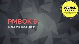 PMBOK 6 - More things to know