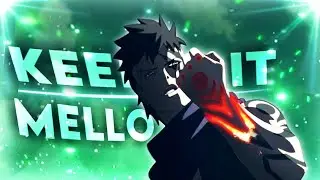 Keep it mello | Mixed anime - [ Amv/Edit ] quick edit!!