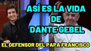 ASÍ ES LA VIDA DE DANTE GEBEL -  El controvertido pastor que apoya al Vaticano