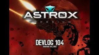 Astrox Imperium DEVLOG 104 (12/03/22) #Astrox #SpaceGame #Sim