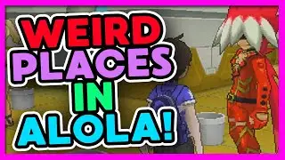 WEIRD Places In Alola! (Pokemon Sun & Moon)