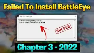 Failed to install BattleEye Service Fortnite Chapter 3 Season 3 ✅ | PUBG | APEX LAGEND | 2022 NEW