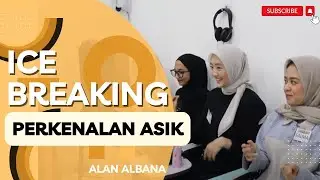#icebreaking ke 135 PERKENALAN ASIK - Alan Albana