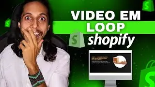 Como Colocar Vídeo em Loop na Loja Virtual Shopify | Passo a Passo 2024