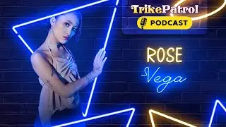 TrikePatrol Interview - Rose Vega Is Back And A Little Naughty This Time!