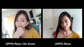 OPPO Reno vs Reno 10x Zoom Camera Comparison