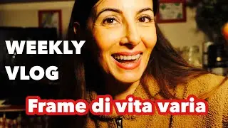 weekly vlog PEZZI RANDOM di queste GIORNATE COMPLICATE!