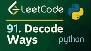 Leetcode 91 - Decode Ways - Python Solution 