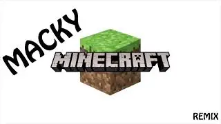 Macky Gee Minecraft REMIX