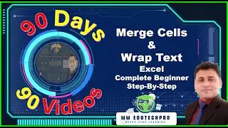 Merge Cells & Wrap Text in Excel | Complete Beginner Guide