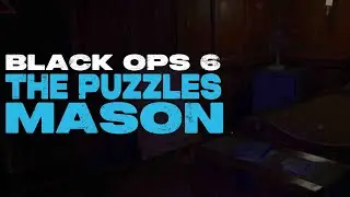 Guide - Black Ops 6 The Puzzles, Mason Trophy Hints and Tips
