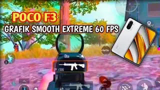 POCO F3 MAIN PUBG MOBILE DI 60 FPS GRAFIK SMOOTH EXTREME