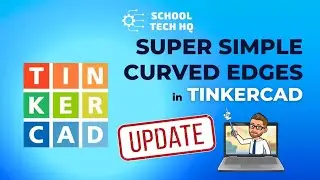 UPDATE Making Curved Edges In Tinkercad w/ Mr Keir