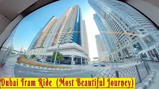 Dubai Tram Ride | Most beautiful ride in the world | Dubai 4k UAE | दुनिया की सबसे खूबसूरत यात्रा 🇦🇪