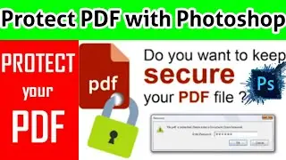 How To Protect Your PDF Using Photoshop | How To Protect Your PDF With Password