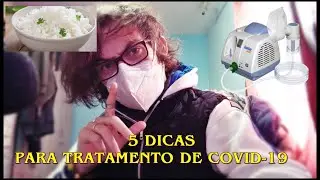 TRATAMENTO DE COVID-19 - 5 DICAS