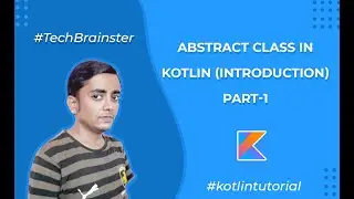Abstract class in kotlin(Introduction) Part-1