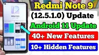 Redmi Note 9 MIUI 12.5.1.0 Android 11 Update 40+ New Features | 10+ Hidden Features 12.5.1.0 Update