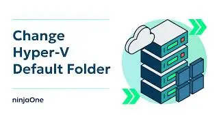 How to Change the Hyper-V Default Folder to Store Virtual Machines