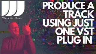 Produce A Track Using One VST Plug in