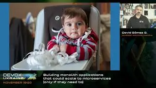 DevoxxUA 2021.David Gómez G. Building monolith applications that could scale to microservices..