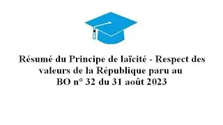 Résumé de Principe de laïcité - Respect des valeurs de la République, BO n°32 du 31 août 2023