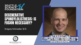 Degenerative Spondyloltitheis: Is Fusion Necessary? – Gregory Schroeder, MD