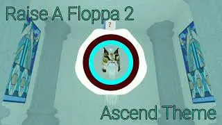 Roblox Raise A Floppa 2 Ascend Theme